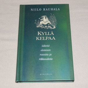 Niilo Rauhala Kyllä kelpaa - Säkeitä olemisen rosoista ja rikkaudesta